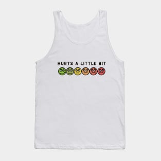 Hurts a Little Bit Tank Top